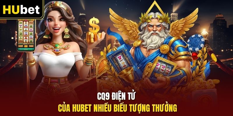 CQ9 điện tử của Hubet nhiều biểu tượng thưởng