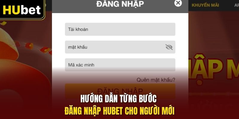 Hướng dẫn từng bước đăng nhập HUbet cho người mới