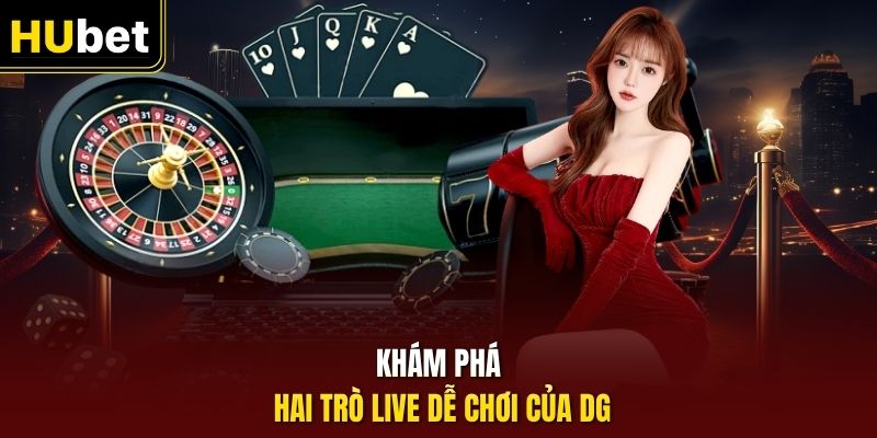 Khám phá hai trò live dễ chơi của DG