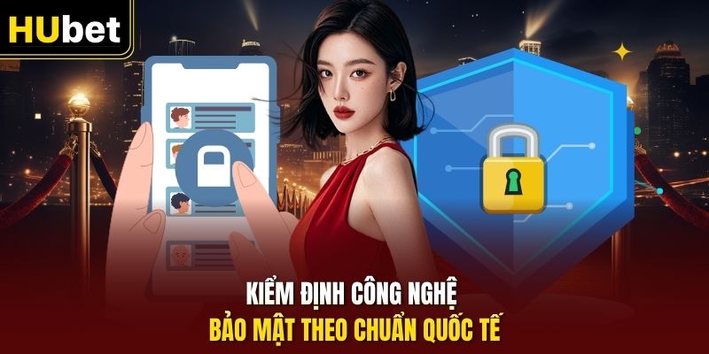 Kiểm định công nghệ bảo mật theo chuẩn quốc tế