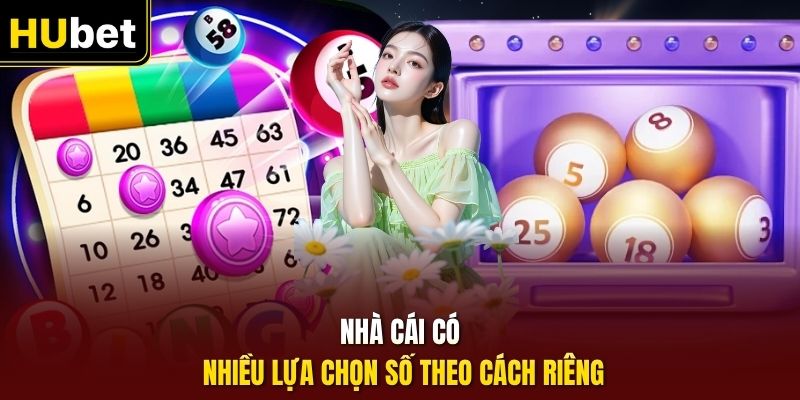 Nhà cái có nhiều lựa chọn số theo cách riêng