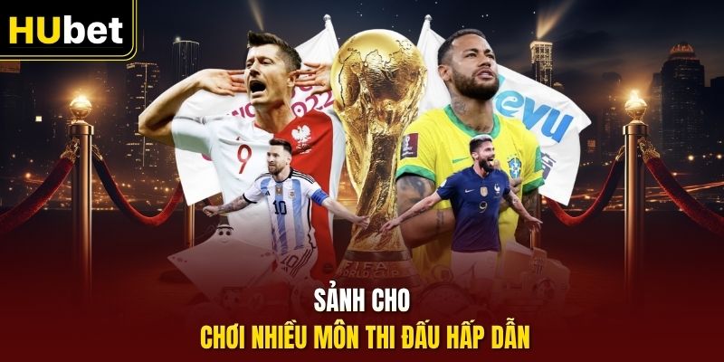 Sảnh cho chơi nhiều môn thi đấu hấp dẫn